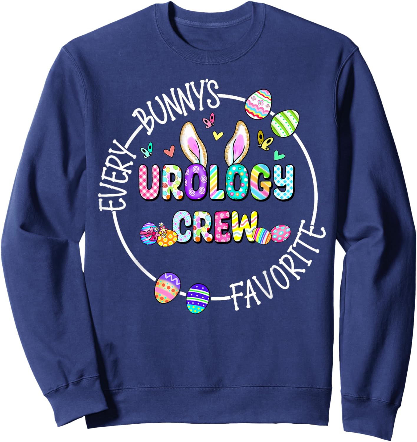 Every Bunny's Favourite Urology Crew Nurse Kidney Easter Day Sweatshirt - Sweatshirt | Navy
