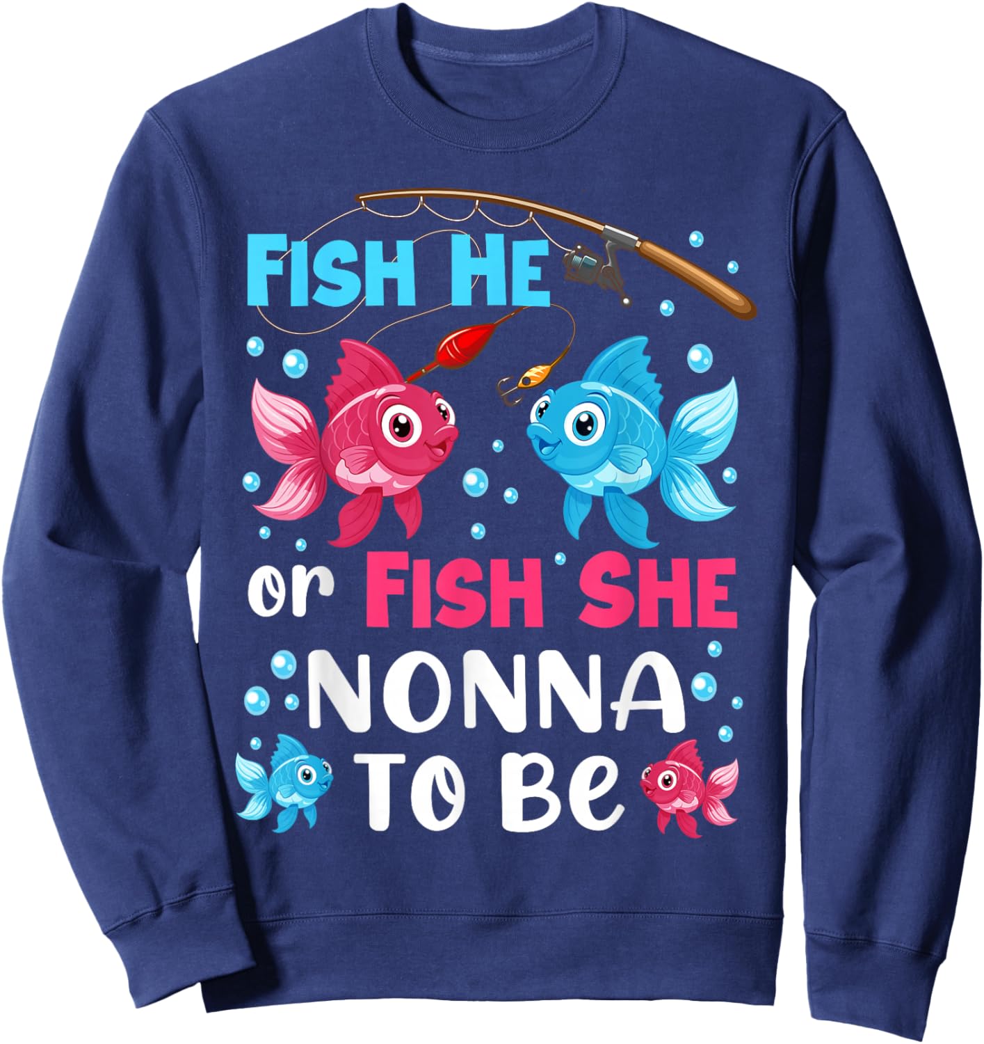 Fish He Or Fish She Gender Reveal Family Nonna Sweatshirt - Sweatshirt | Navy
