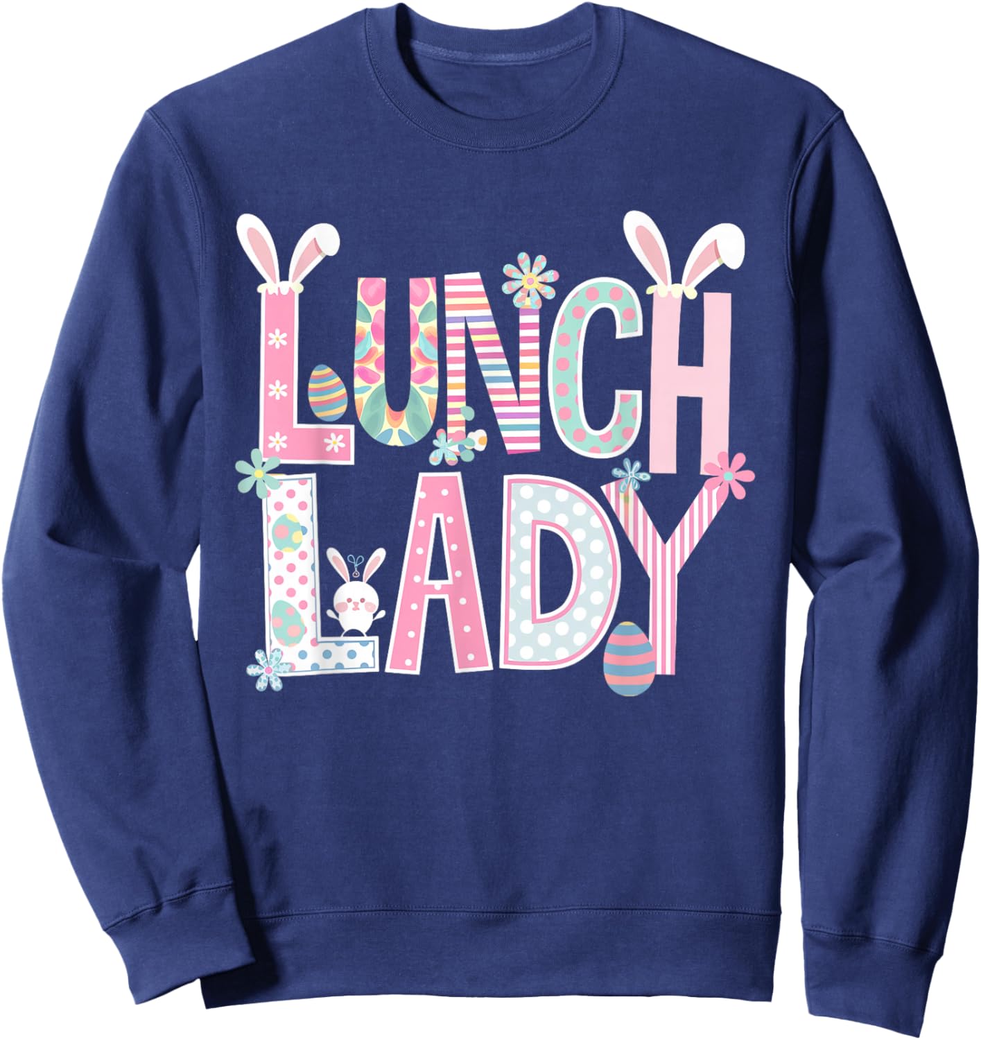 Easter Lunch Lady Bunny Ears Lunch Lady Easter Day Egg Sweatshirt - Sweatshirt | Navy