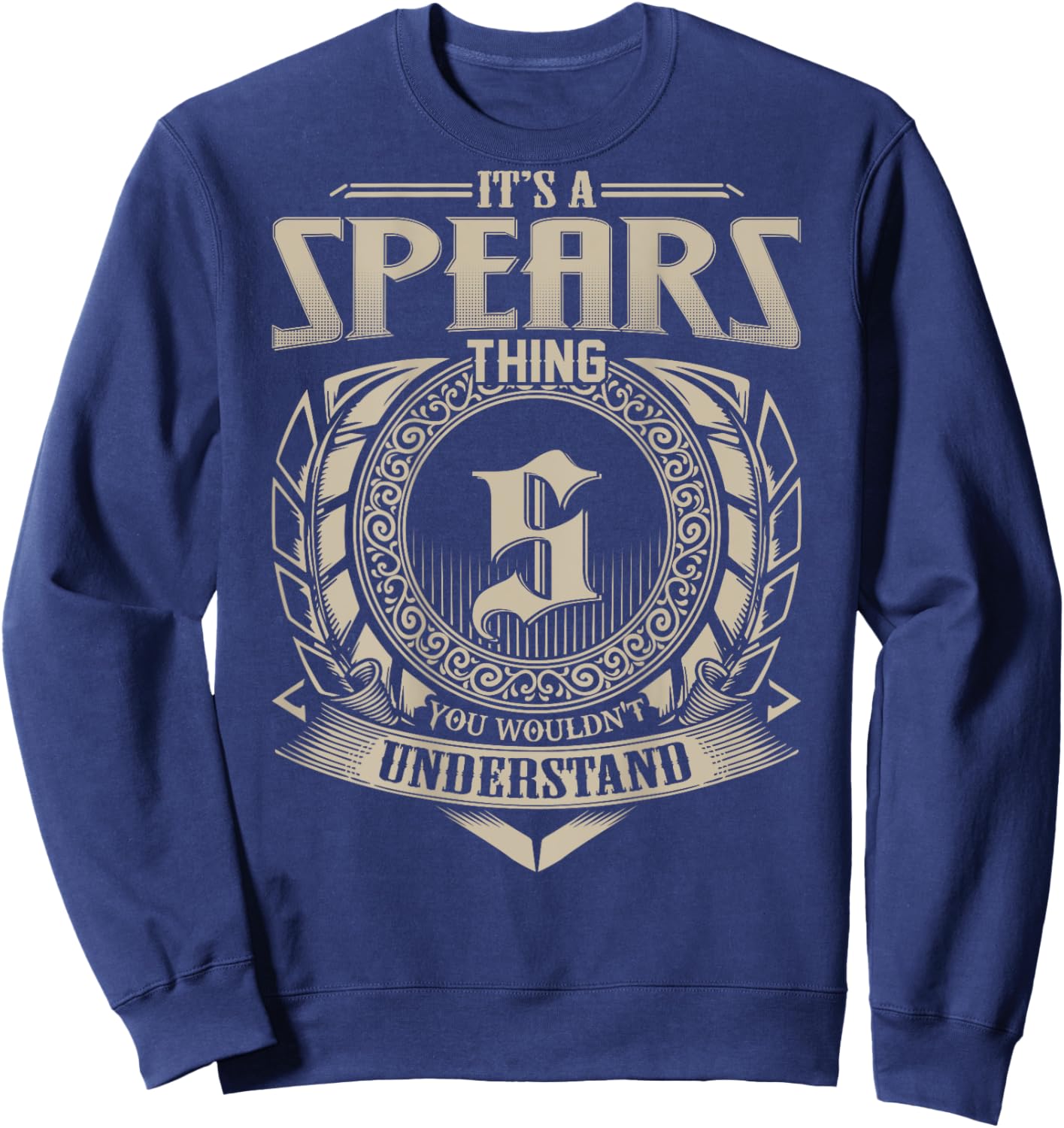 It's A SPEARS Thing You Wouldn't Understand Family Name Sweatshirt - Sweatshirt | Navy