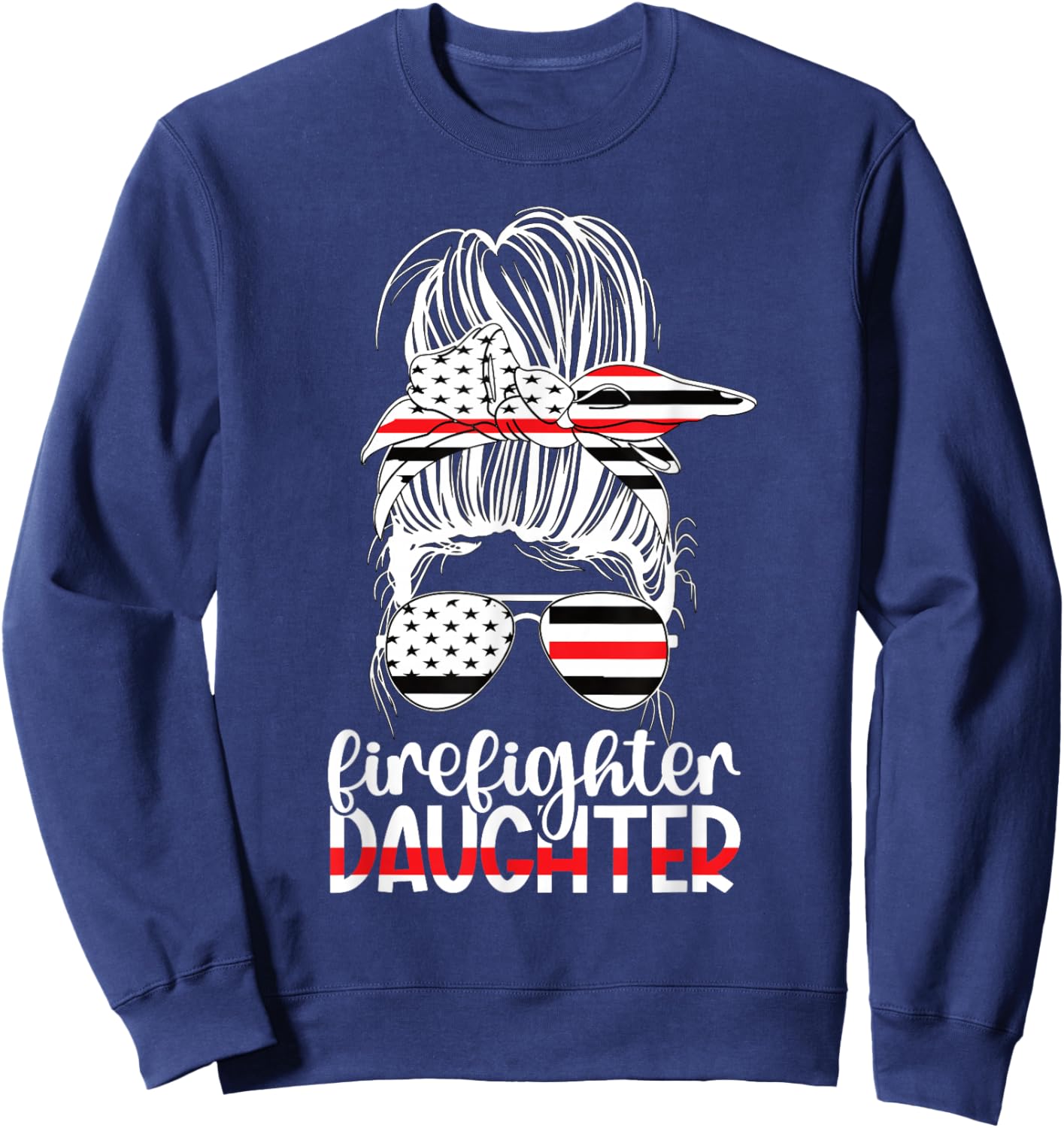 Firefighter Daughter Messy Bun Fireman Daughter Sweatshirt - Sweatshirt | Navy
