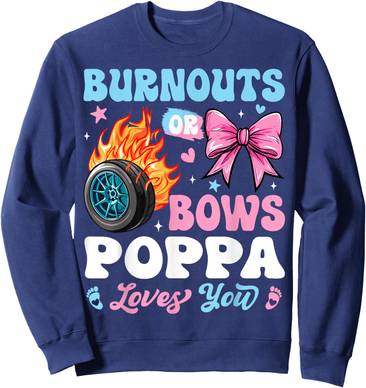 Burnouts or Bows Poppa Loves You Gender Reveal Party Sweatshirt - Sweatshirt | Navy