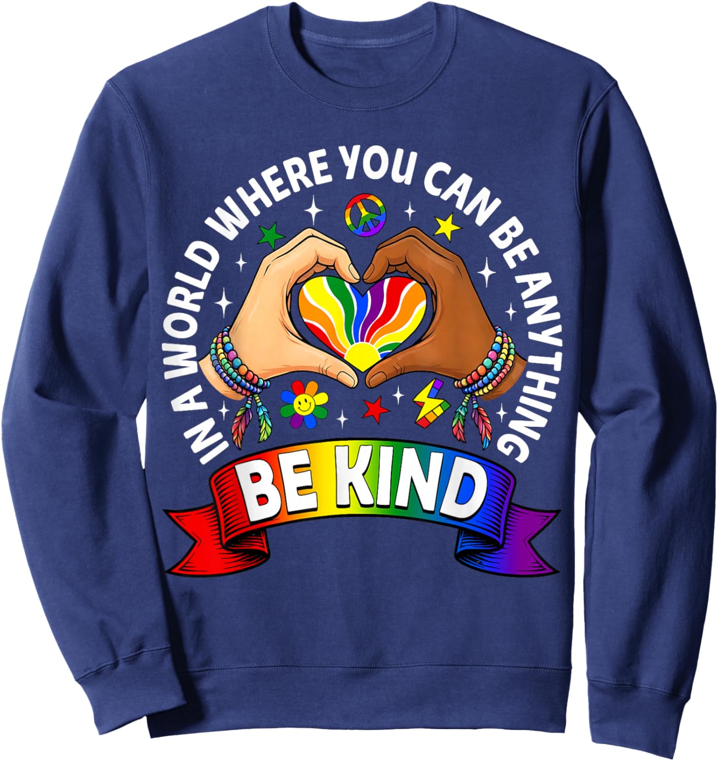 in A World Where You Can Be Anything Be Kind Gay Pride LGBT Sweatshirt - Sweatshirt | Navy