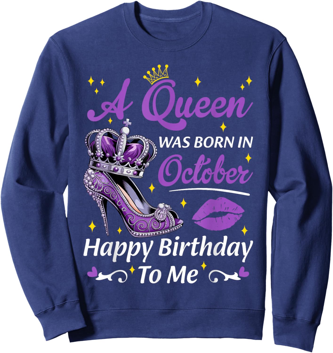 A Queen Was Born In October Birthday Women Heels Bday Queen Sweatshirt - Sweatshirt | Navy