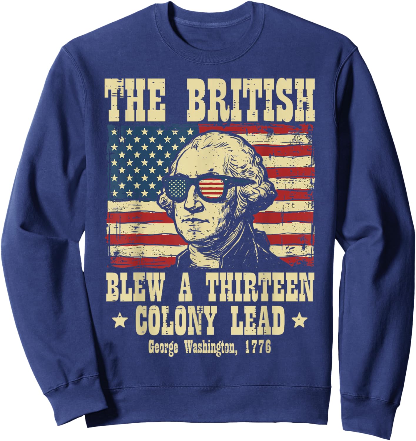 British Blew 13 Colony Lead Washington 4th of July Men Women Sweatshirt - Sweatshirt | Navy