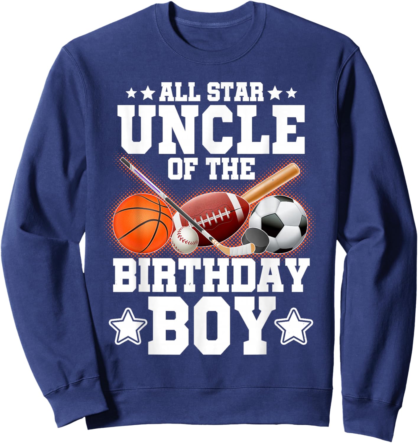 All Star Uncle Of The Birthday Boy Basketball Soccer Sport Sweatshirt - Sweatshirt | Navy