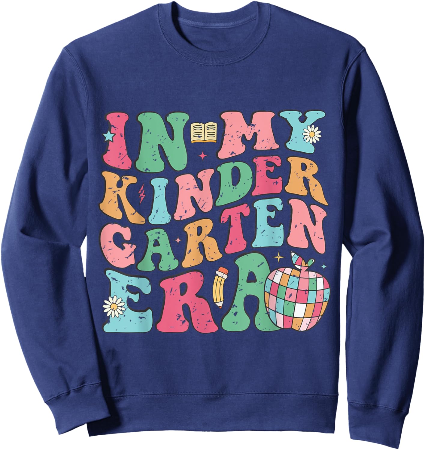 In My Kindergarten Era Groovy Kinder Back To School Teacher Sweatshirt - Sweatshirt | Navy