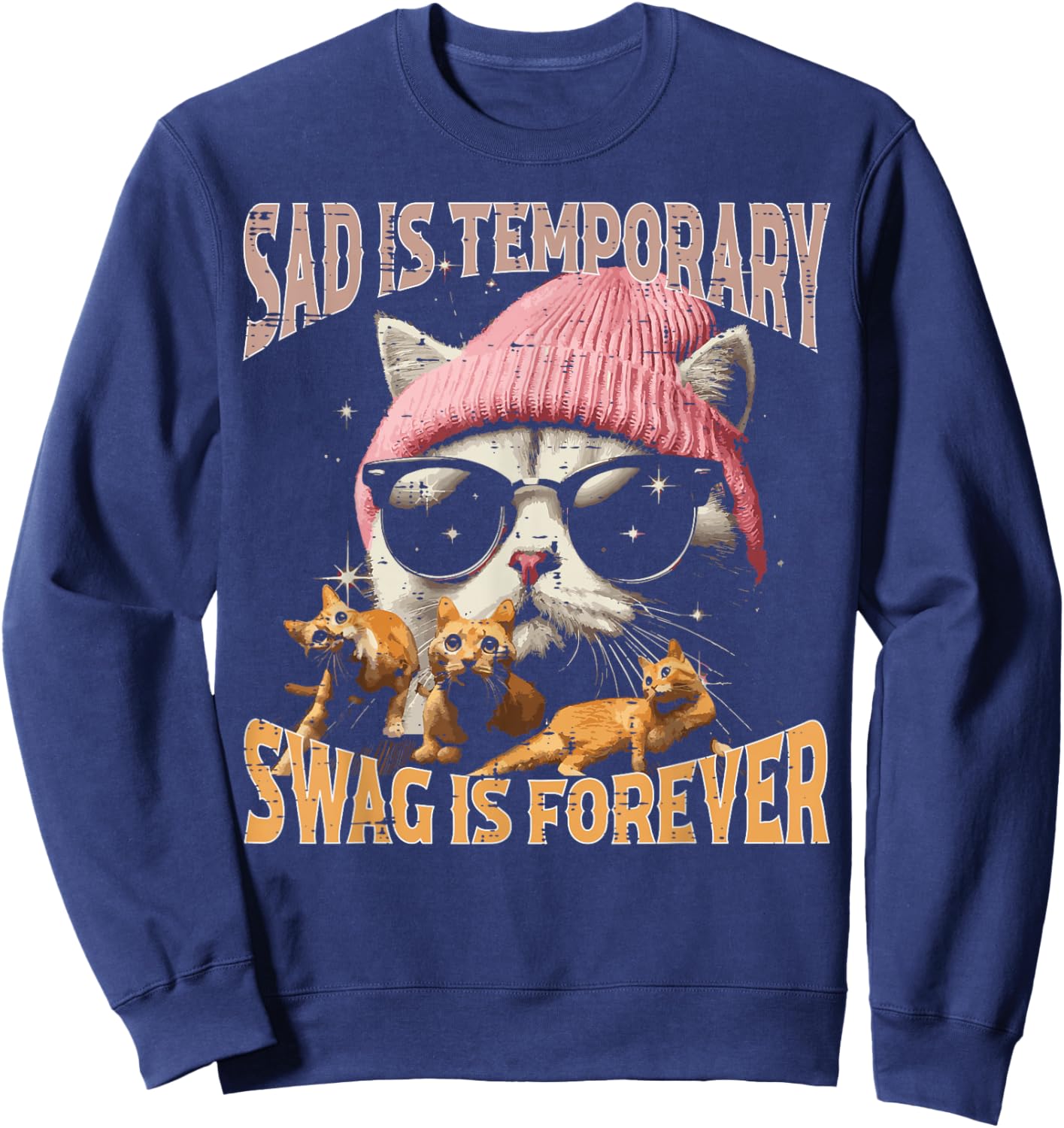 Sad Temporary Swag Forever Cat Funny Saying Women Kids Men Sweatshirt - Sweatshirt | Navy