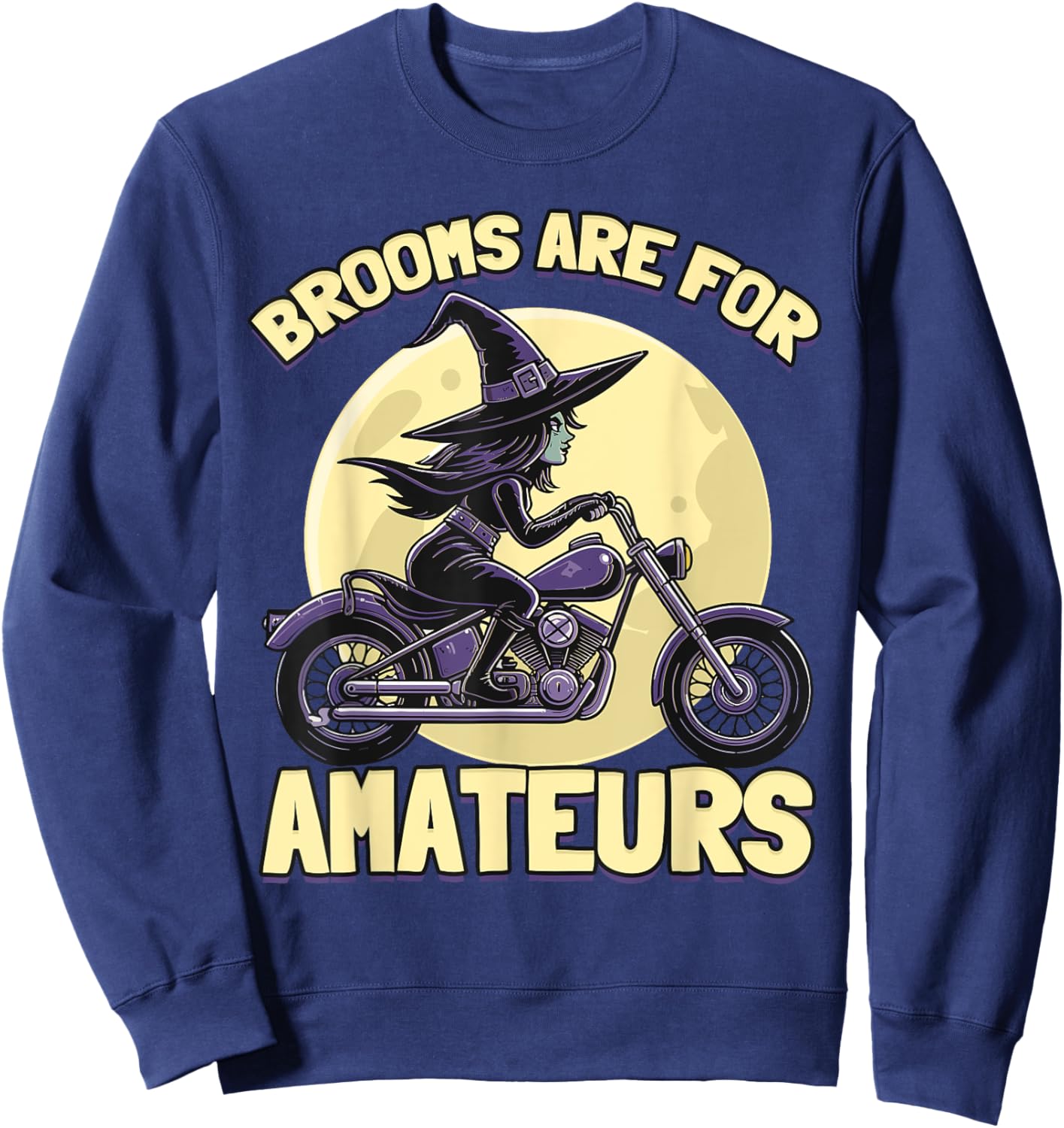 Brooms Are For Amateurs Witches Ride Motorcycle Halloween Sweatshirt - Sweatshirt | Navy