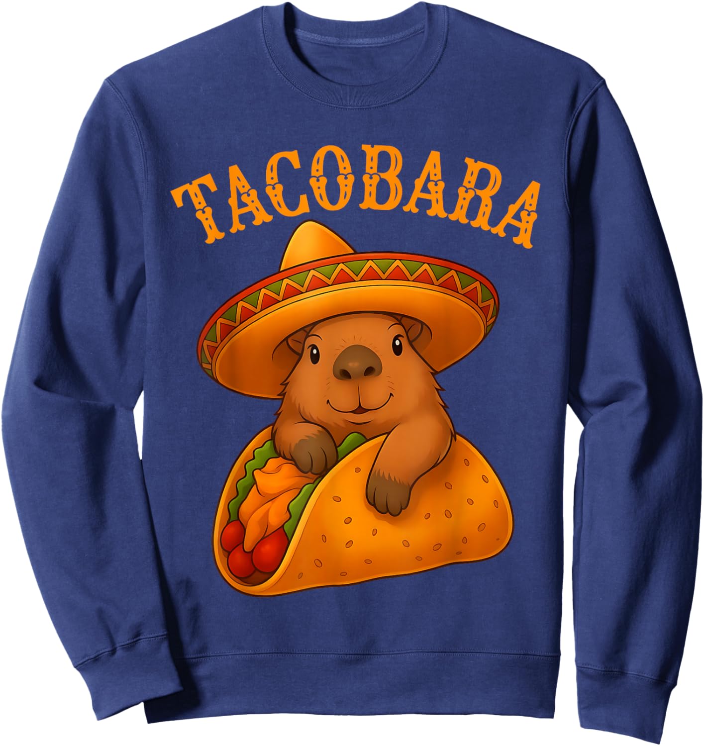 Tacobara Funny Capybara in a Taco for Mexican Food Lovers Sweatshirt - Sweatshirt | Navy