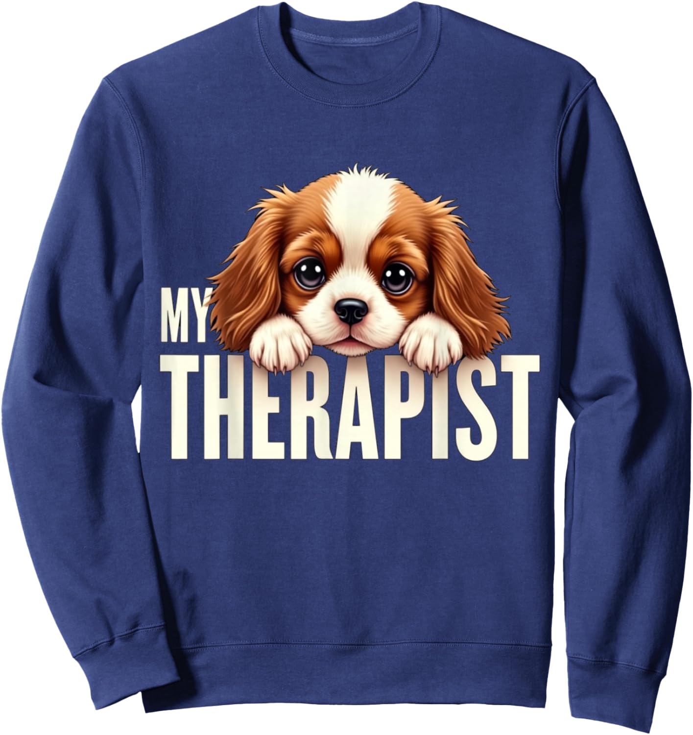Funny Puppy My Therapist Cavalier King Charles Spaniel Dog Sweatshirt - Sweatshirt | Navy