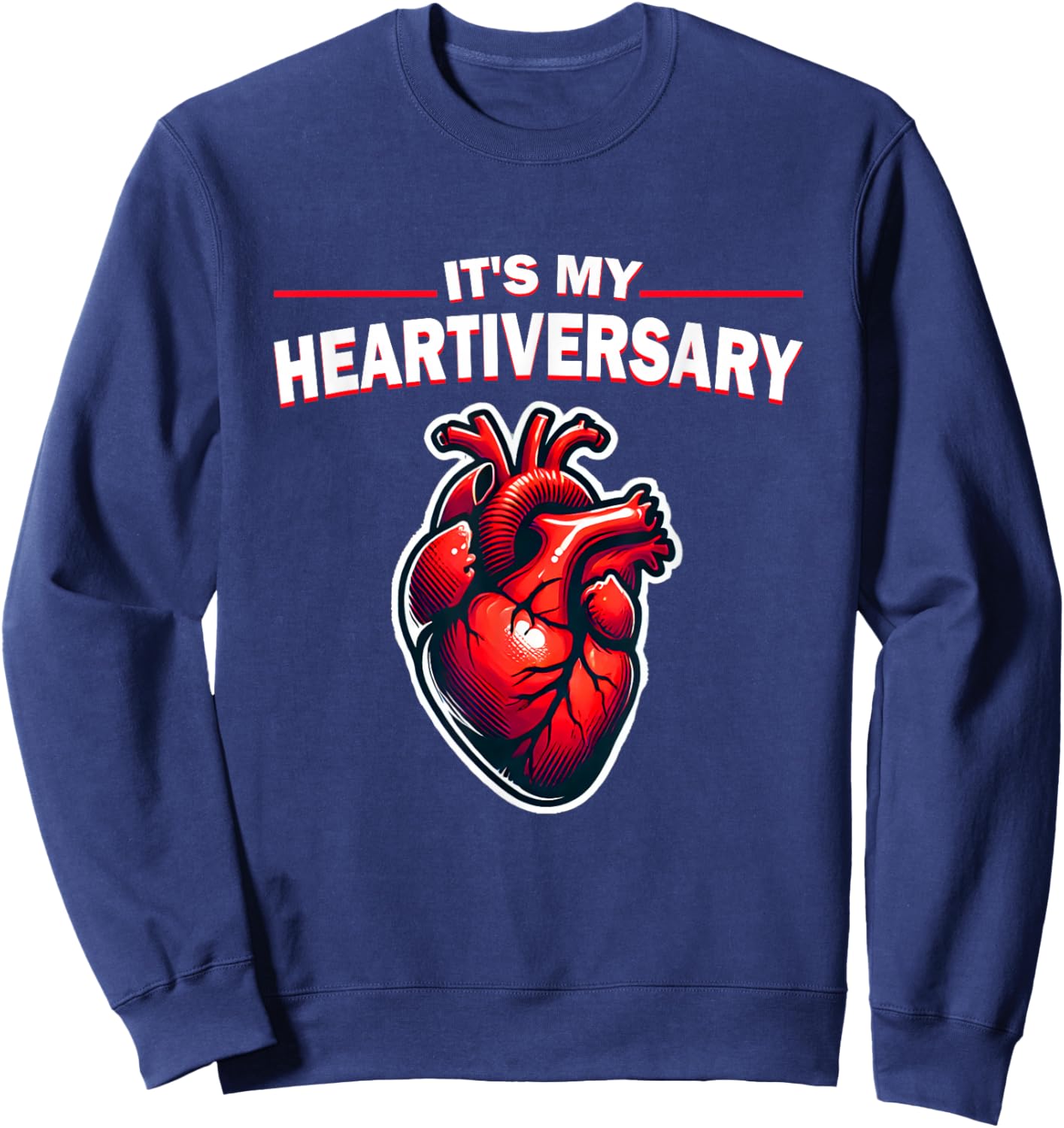 It's My Heartiversary CHD Awareness Hearts diseases Surgery Sweatshirt - Sweatshirt | Navy