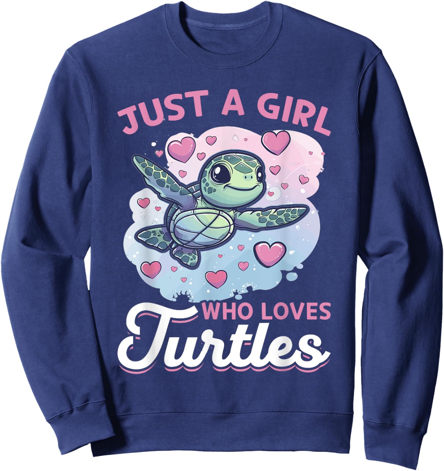 Funny Sea Turtle Animal Just A Girl Who Loves Turtles Sweatshirt - Sweatshirt | Navy