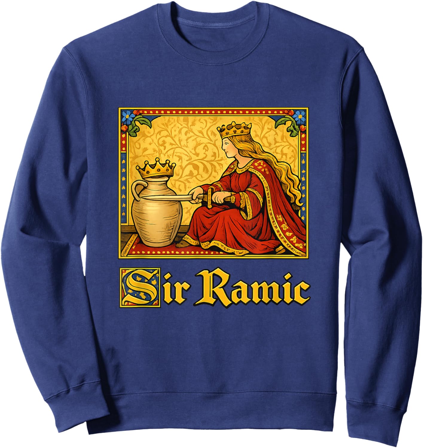 Sir Ramic Ceramic Medieval Gen Z Brainrot Meme Raunchy Joke Sweatshirt - Sweatshirt | Navy