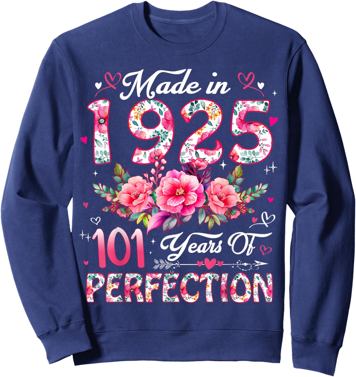 101 Year Old Made in 1925 Floral 101st Birthday Women Sweatshirt - Sweatshirt | Navy