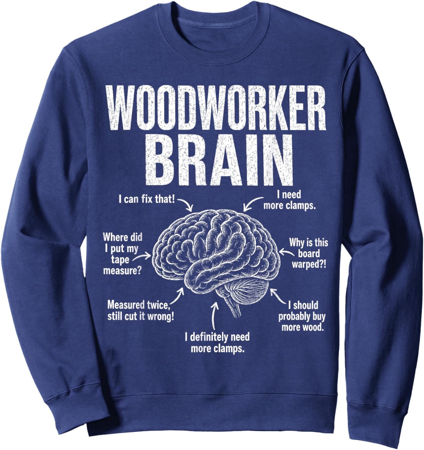 Woodworker Brain Funny Carpenter Workshop DIY Lumber Tools Sweatshirt - Sweatshirt | Navy