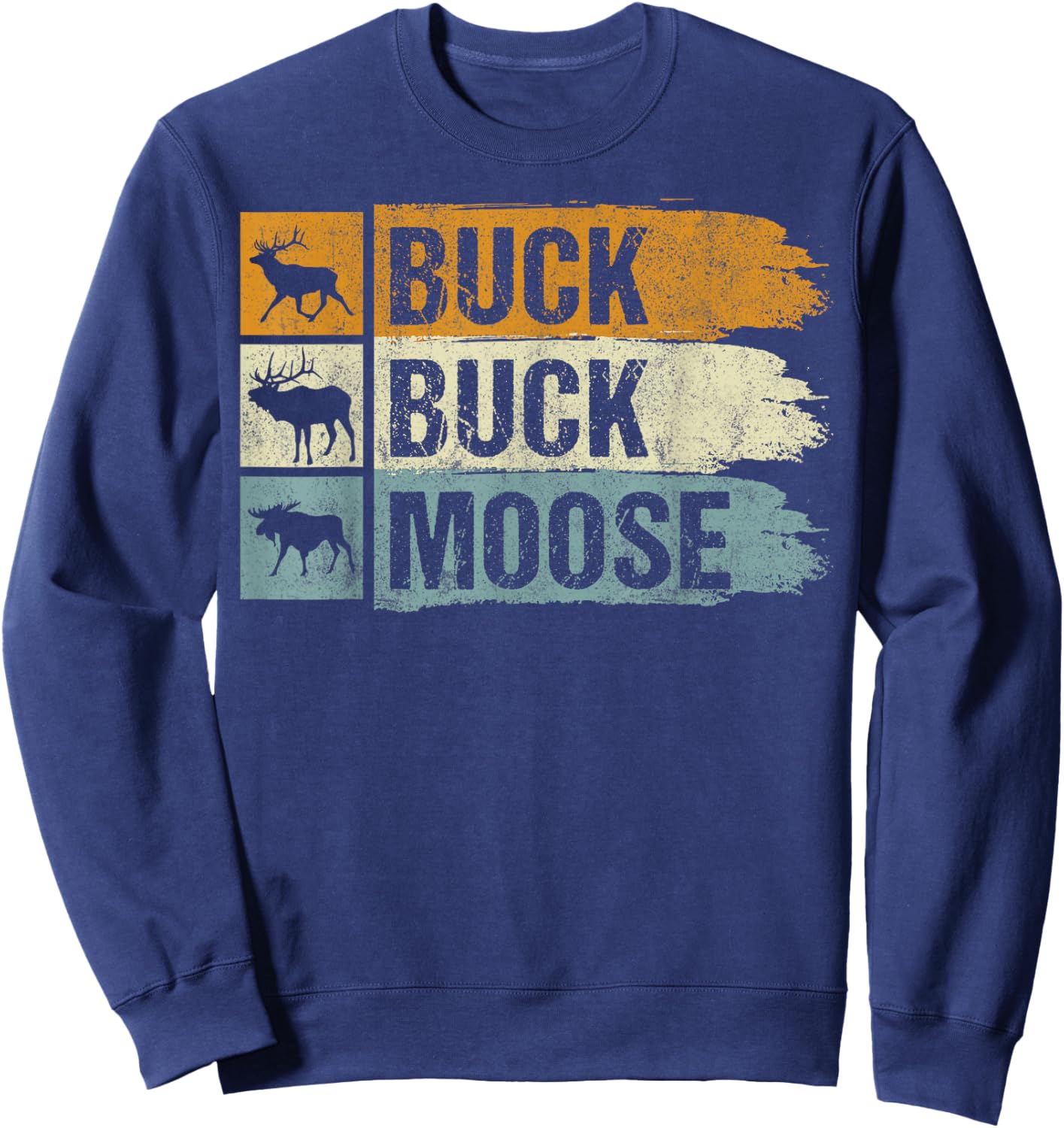 Moose Hunting Buck Buck Moose Sweatshirt - Sweatshirt | Navy