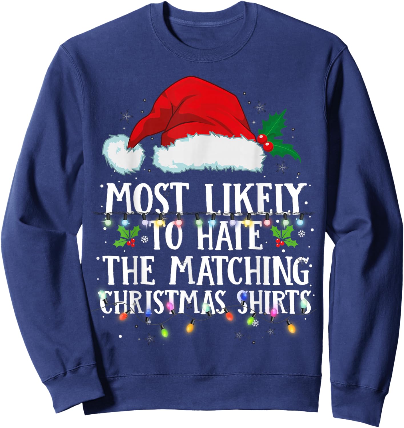 Matching Christmas PJS Most Likely To Hate The Sweatshirt - Sweatshirt | Navy