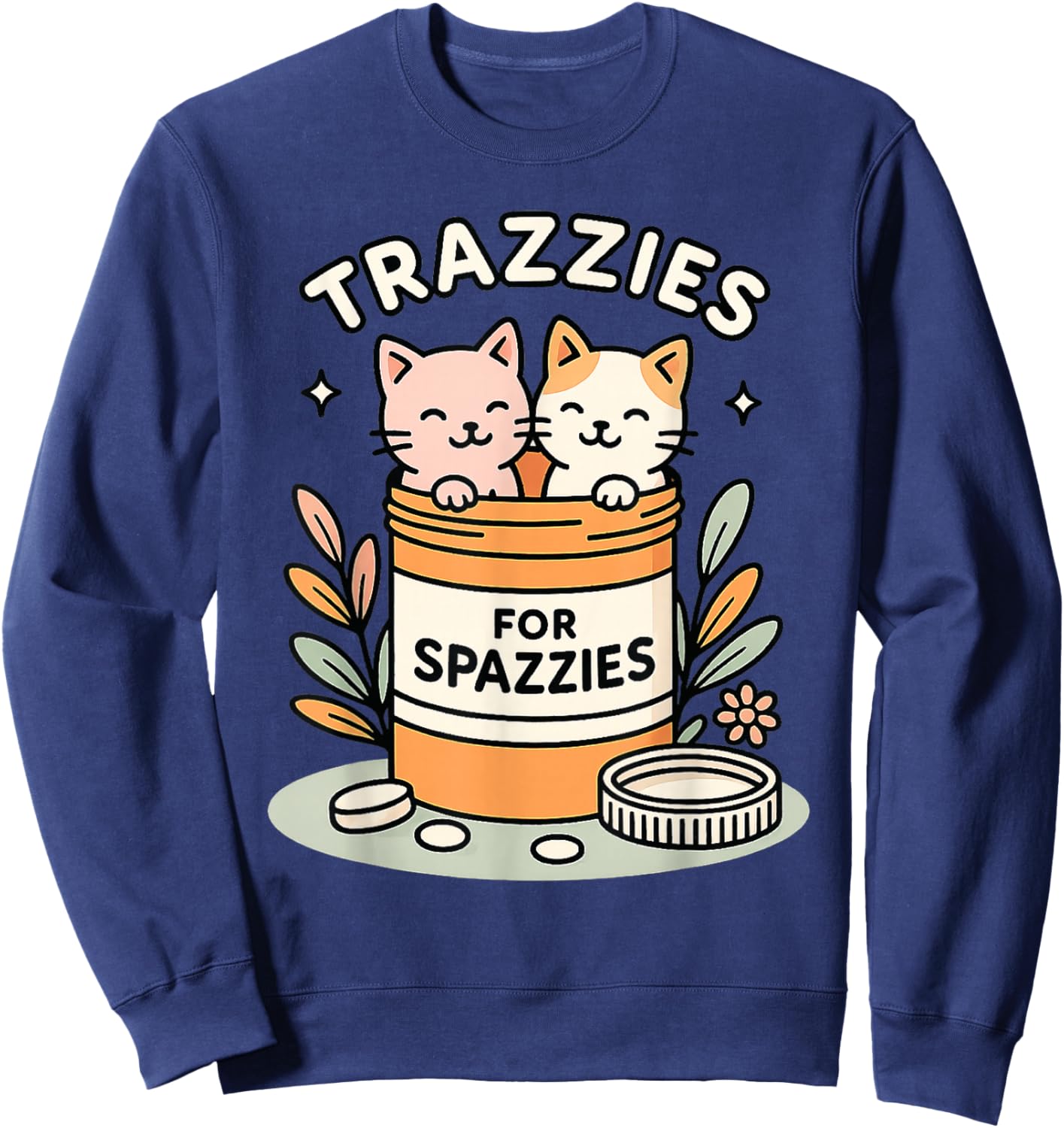 Veterinary Vet Tech Cat Mom Trazzies for Spazzies Sweatshirt - Sweatshirt | Navy