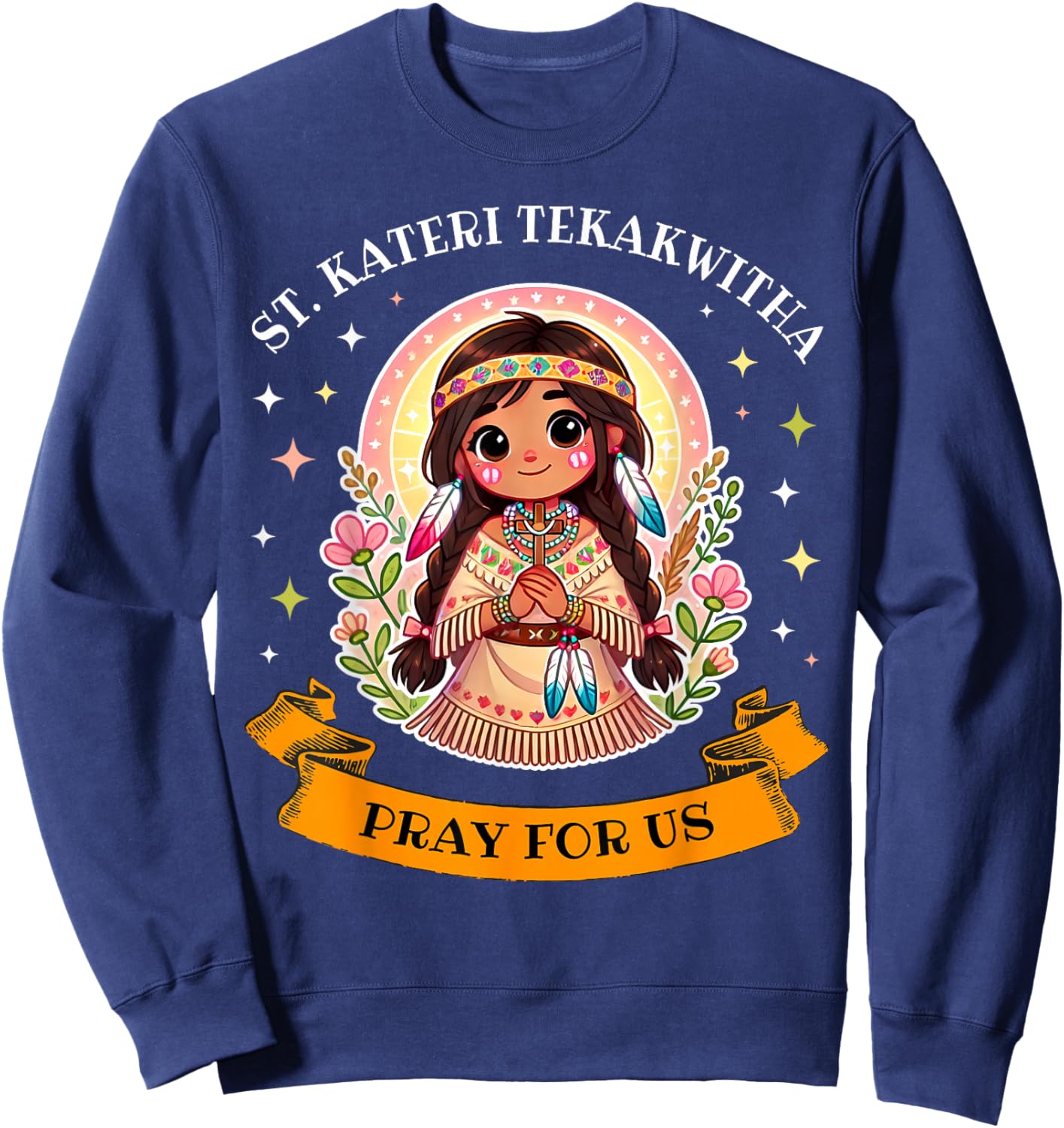 St. Kateri Tekakwitha Catholic Saint Pray for Us for Kids Sweatshirt - Sweatshirt | Navy
