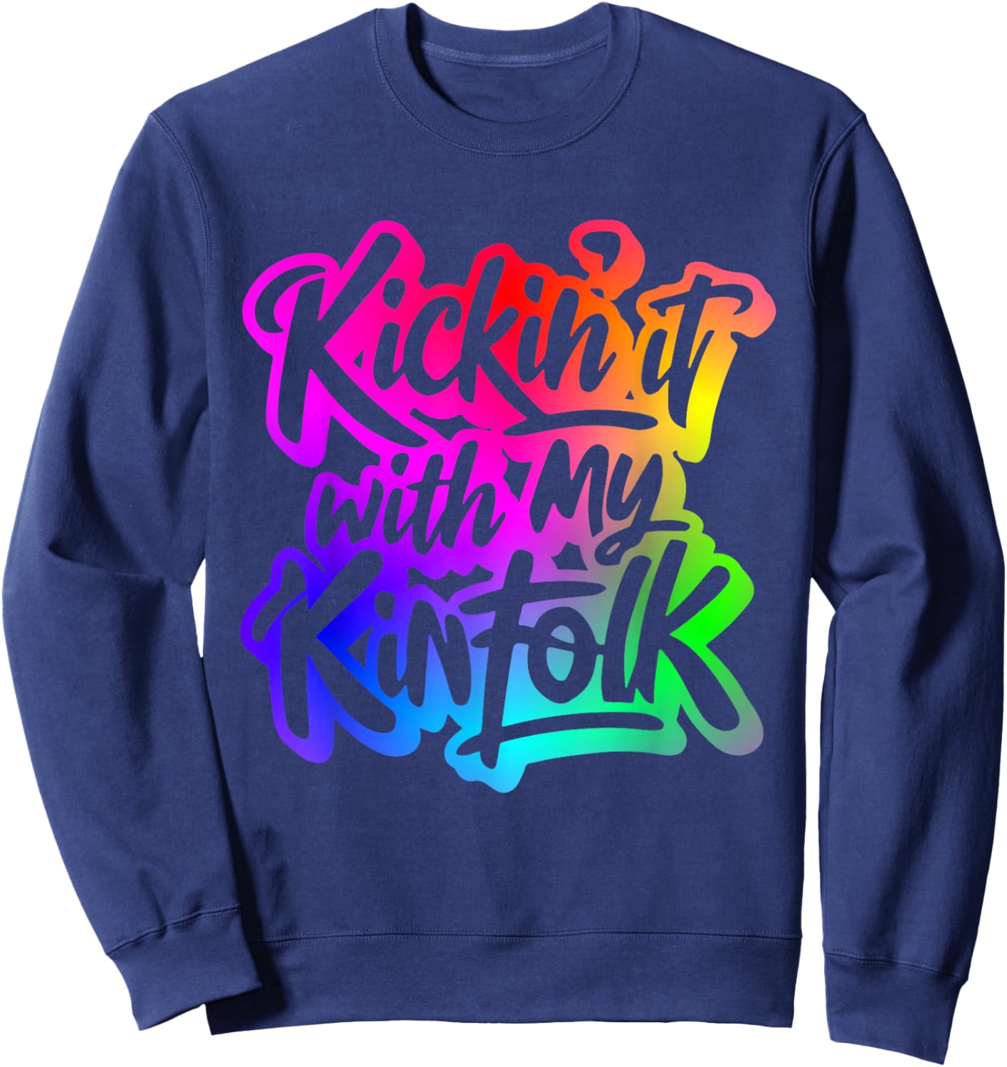 Kickin' It With My Kinfolk Funny Family Reunion Sweatshirt - Sweatshirt | Navy