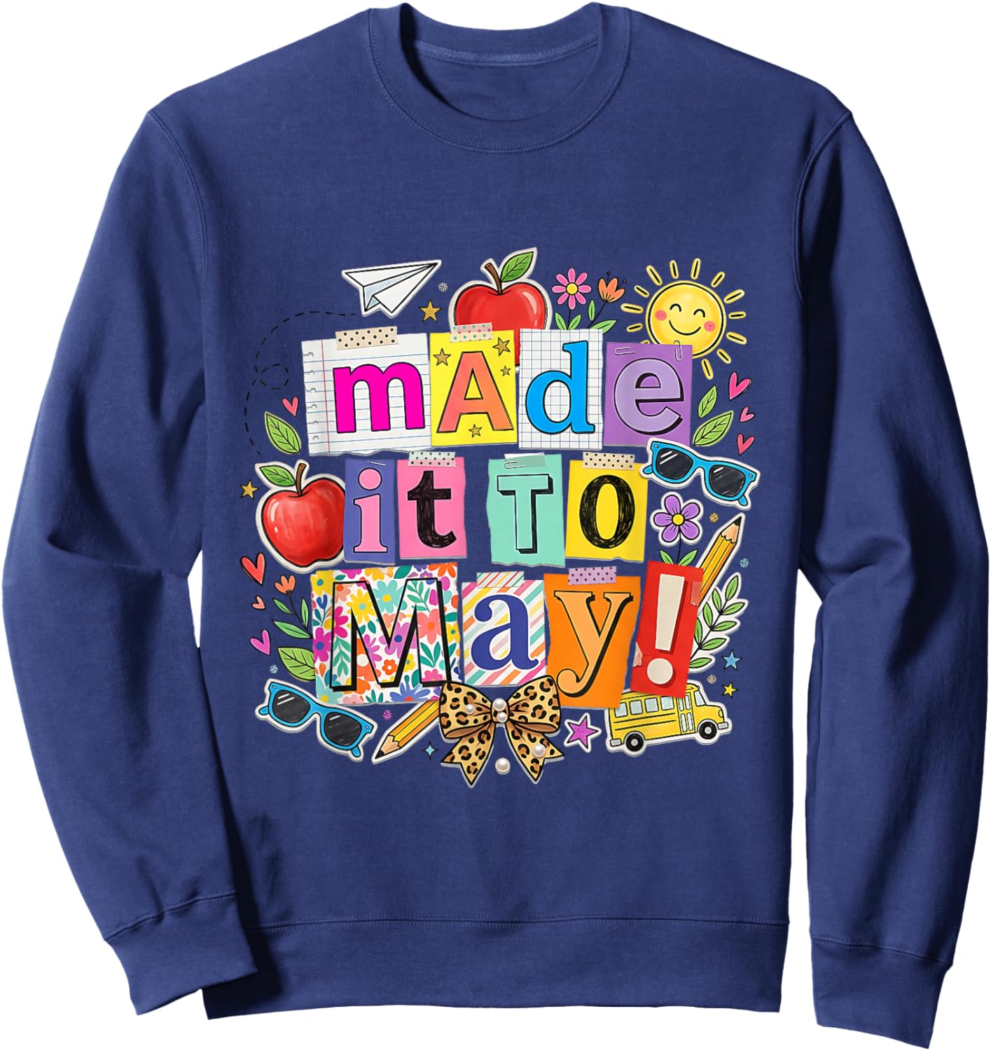 Teacher Made It to May End of School Year Appreciation Gift Sweatshirt - Sweatshirt | Navy