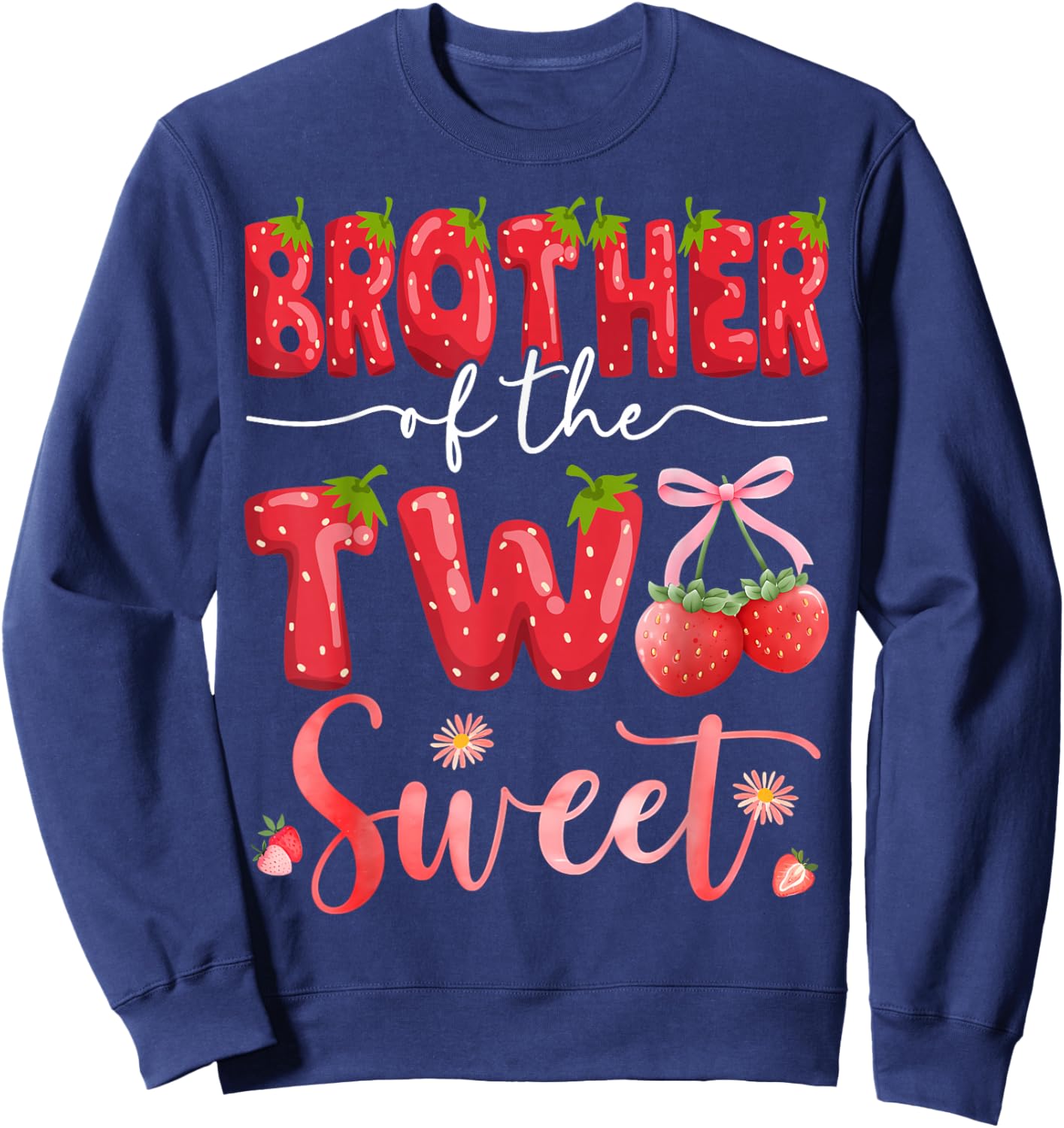 Brother Of The Two Sweet 2Nd Birthday Girl Strawberry Sweatshirt - Sweatshirt | Navy