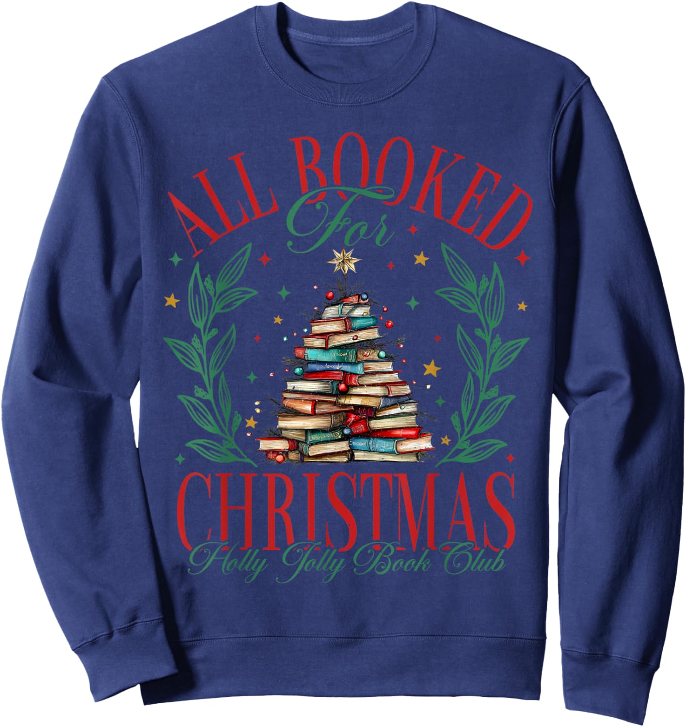 All Booked For Christmas Book Christmas Tree Lights Bookish Sweatshirt - Sweatshirt | Navy