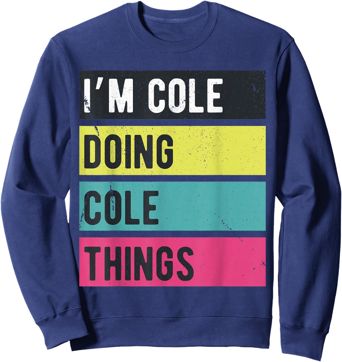 Doing Cole Things Funny Personalized Names Retro Sweatshirt - Sweatshirt | Navy