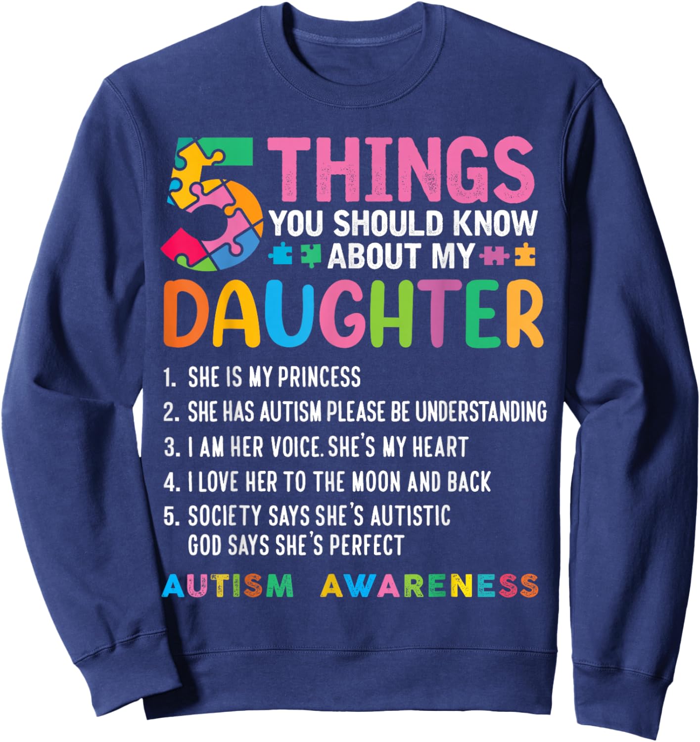 5 Things You Should Know About My Daughter Autism Awareness Sweatshirt - Sweatshirt | Navy