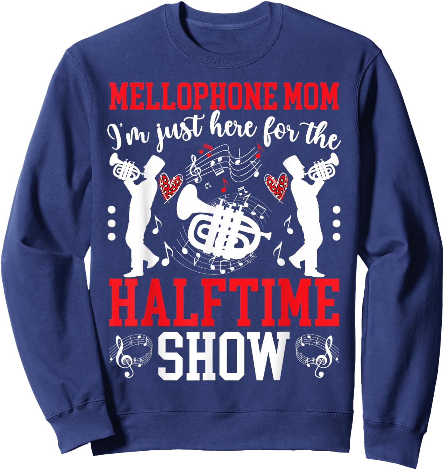 Mellophone Mom Halftime Show Mom Of A Mellophone Player Mama Sweatshirt - Sweatshirt | Navy