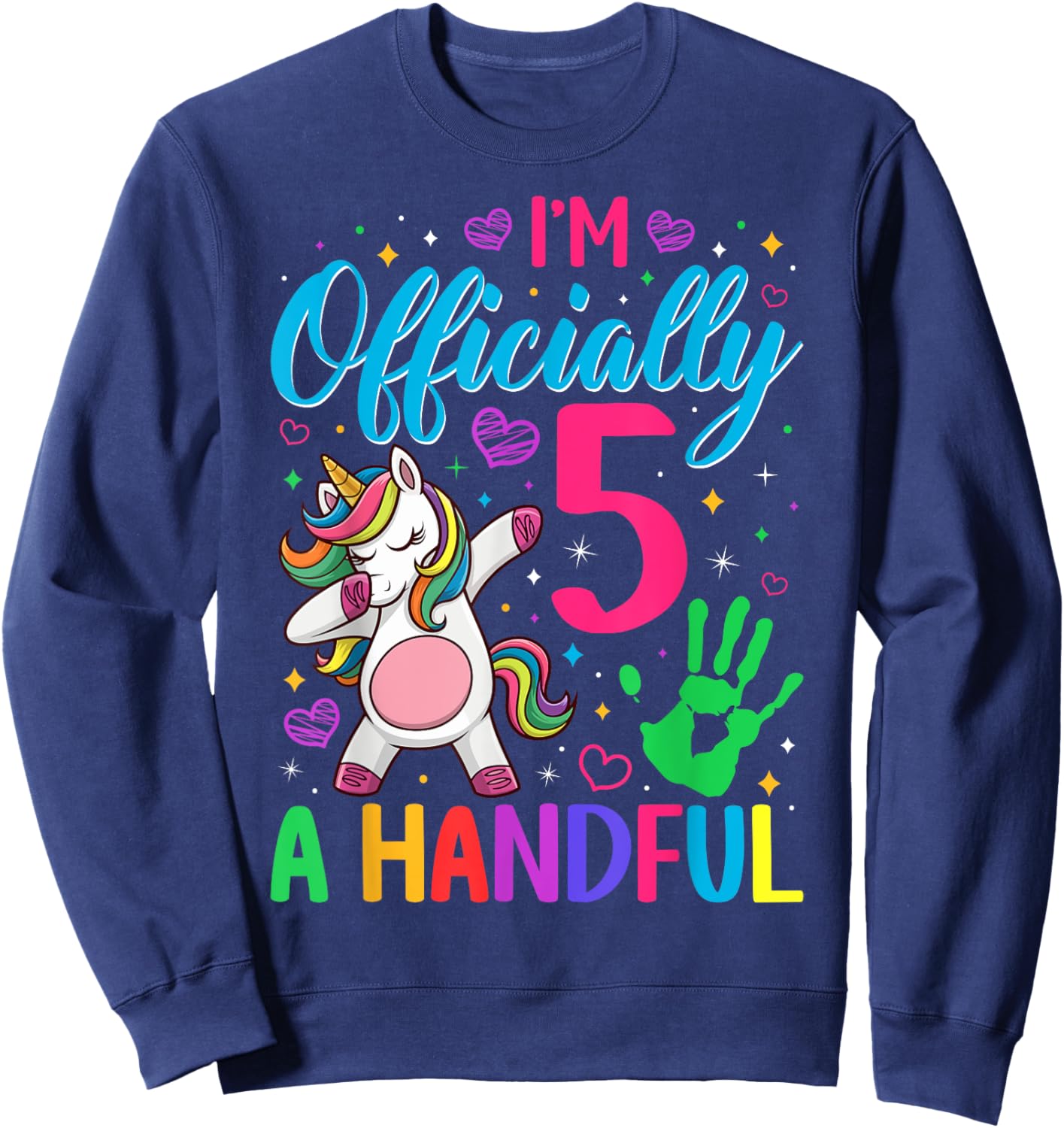 I'm Officially a Handful Birthday 5th Unicorn for girls Sweatshirt - Sweatshirt | Navy