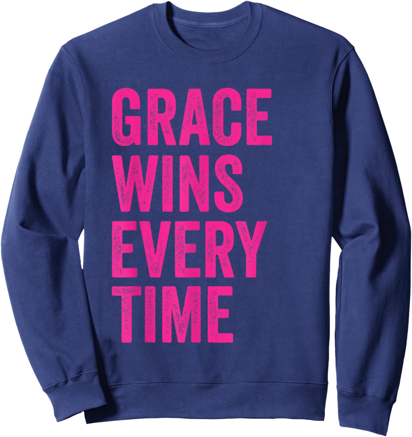 Grace Wins Every Time Sweatshirt - Sweatshirt | Navy