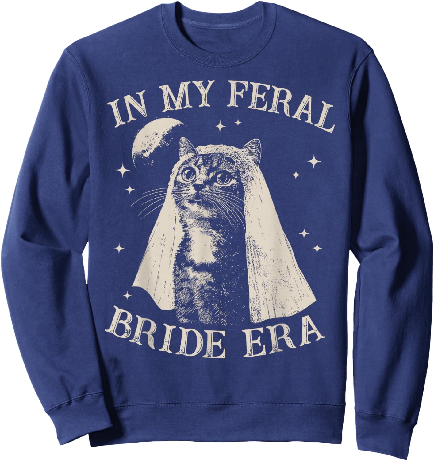 in My Feral Bride Era Funny Wedding Engagement Cat Sweatshirt - Sweatshirt | Navy