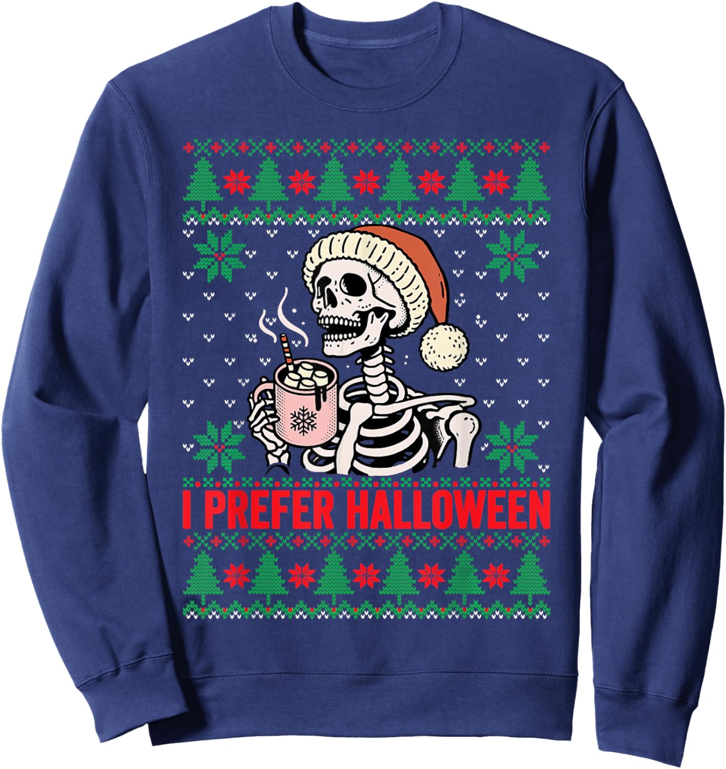 I Prefer Halloween Christmas Sweater Funny Holiday Ugly Xmas Sweatshirt - Sweatshirt | Navy