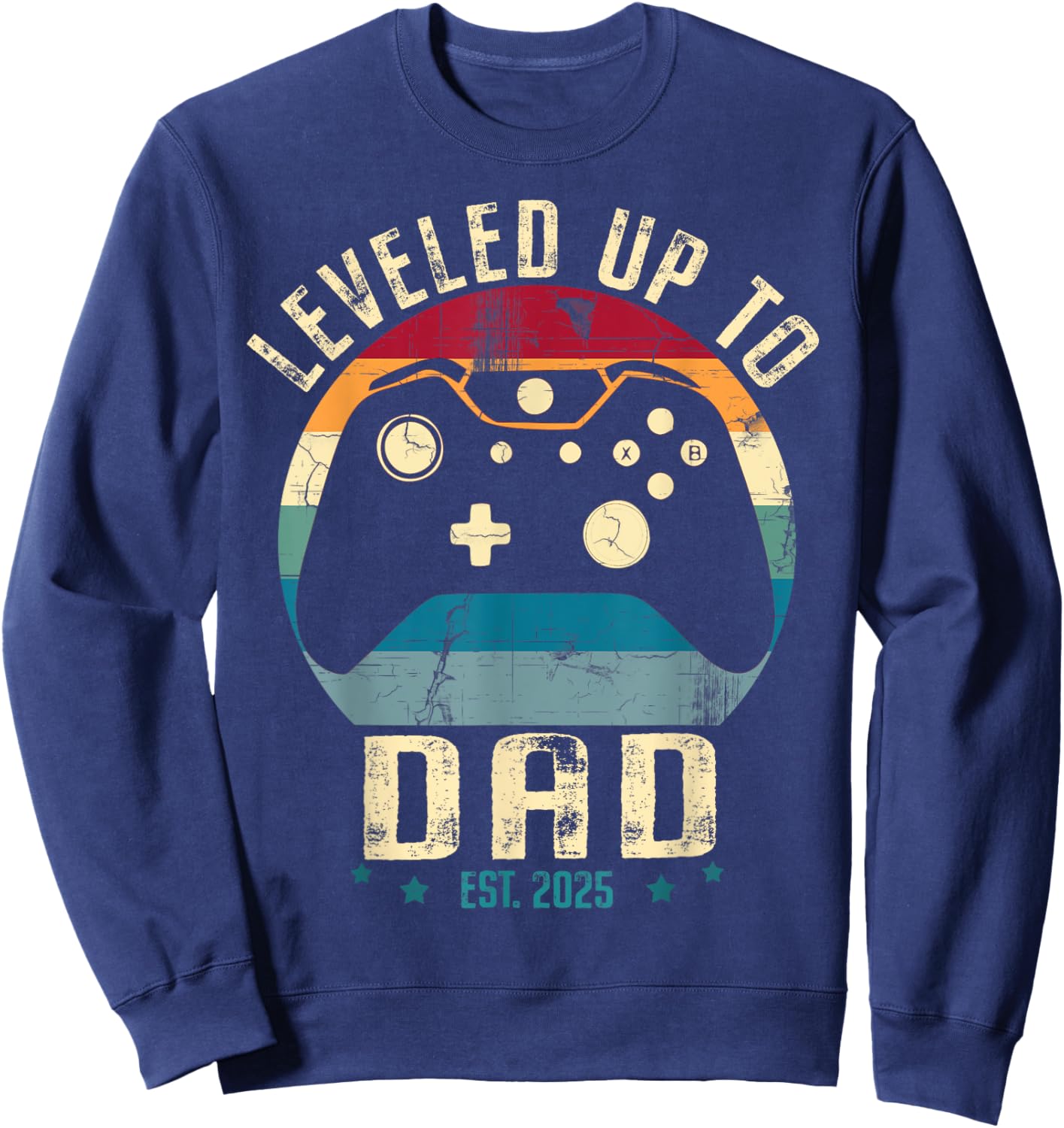 I Leveled Up To Dad 2025 Promoted To Daddy Soon To Be Father Sweatshirt - Sweatshirt | Navy