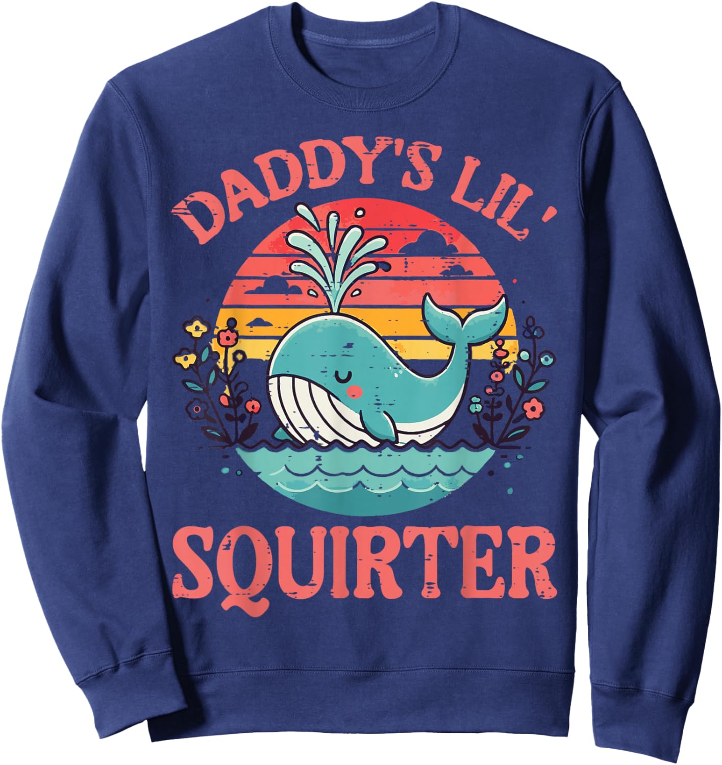 Daddys Little Whale Funny Inappropriate Adult Humor Women Sweatshirt - Sweatshirt | Navy