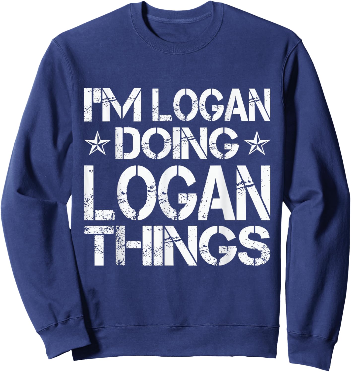 I´m Logan Doing Logan Things Logan Forename First Given Name Sweatshirt - Sweatshirt | Navy