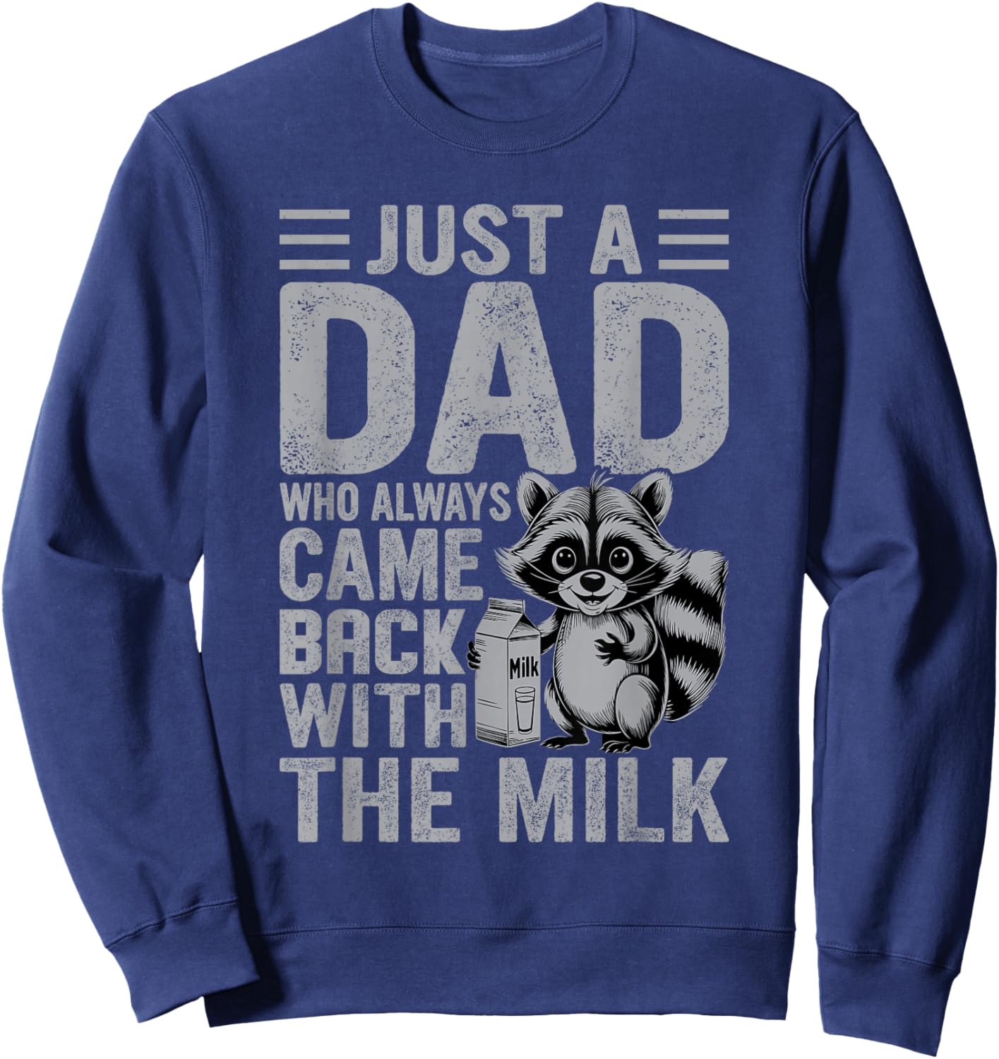 Vintage Racoon Just A Dad Who Always Came Back With The Milk Sweatshirt - Sweatshirt | Navy