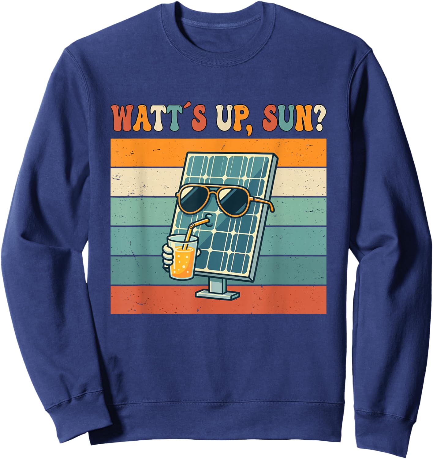 Watts Up Sun Funny Solar Power Pun Retro Vintage Sunset Sweatshirt - Sweatshirt | Navy