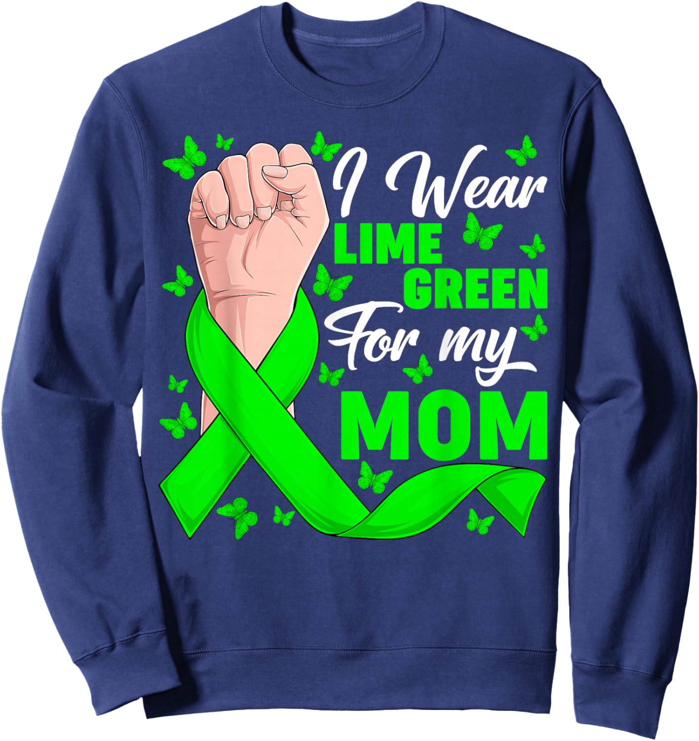 I Wear Lime Green My Mom Non-Hodgkin's Lymphoma Support Sweatshirt - Sweatshirt | Navy
