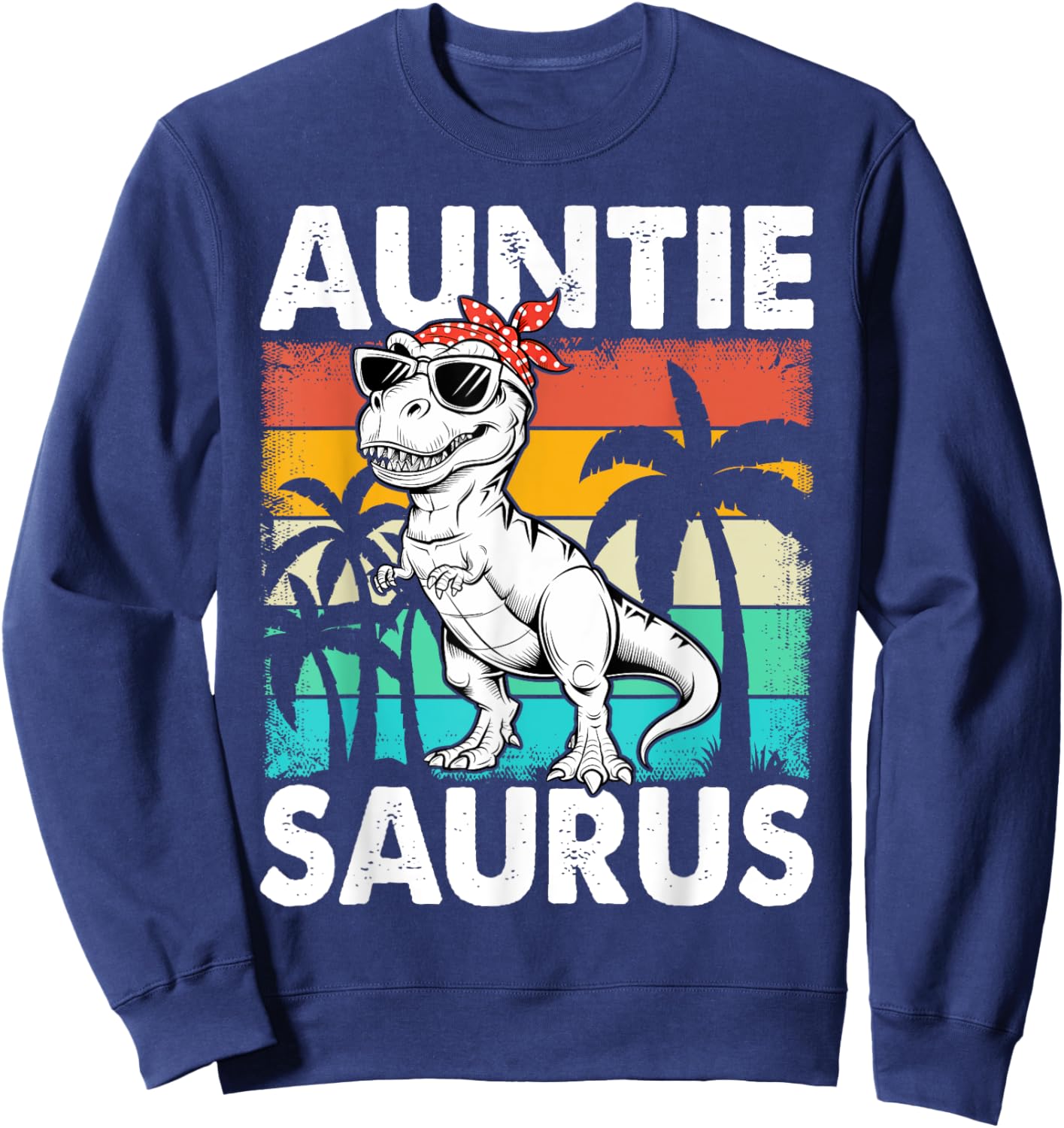 Auntiesaurus T Rex Dinosaur Auntie Saurus Family Matching Sweatshirt - Sweatshirt | Navy