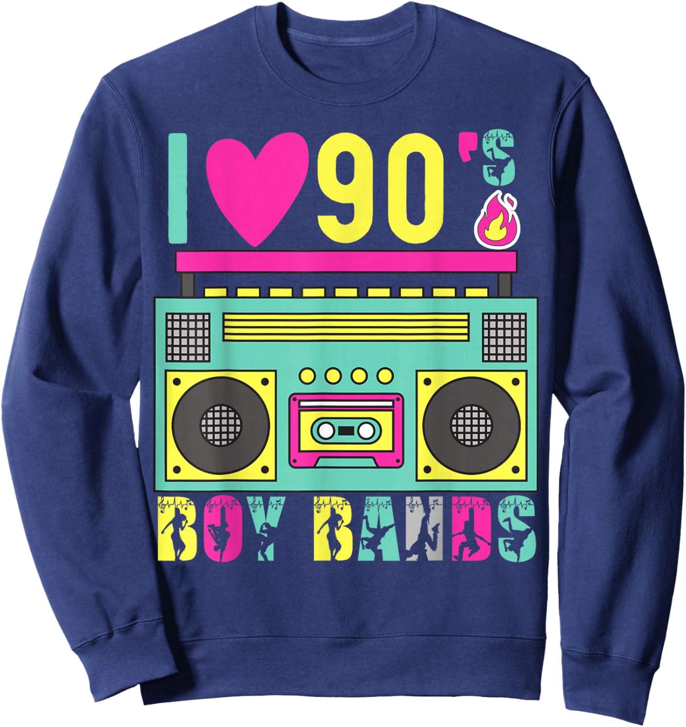 Funny 90s Theme Party Music Dance I Love 90s Boy Bands Sweatshirt - Sweatshirt | Navy