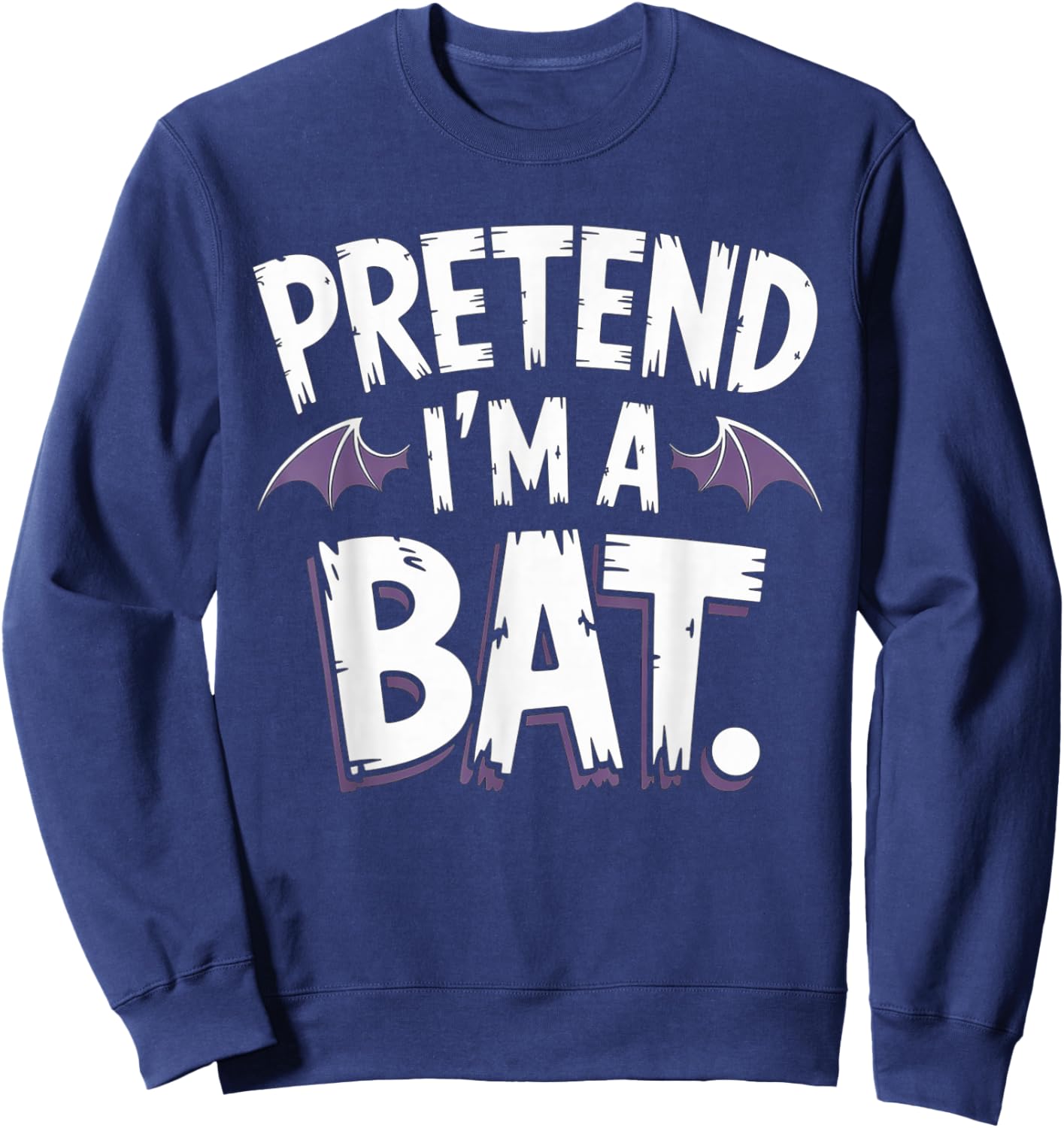 Pretend I’m a Bat Funny Lazy Costume Halloween Men Women Kid Sweatshirt - Sweatshirt | Navy