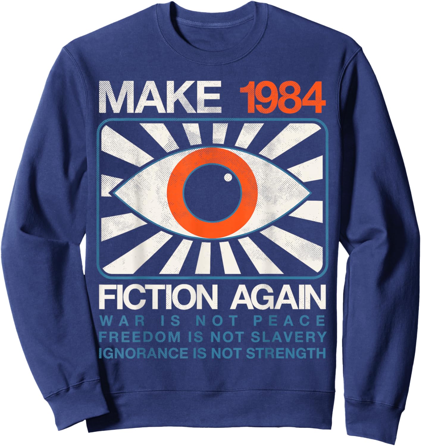 Make 1984 Fiction Again Dystopian Distressed Sweatshirt - Sweatshirt | Navy