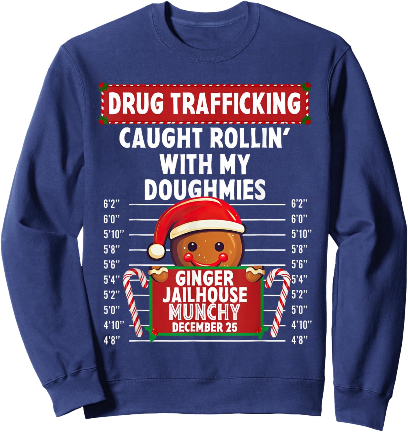Drug Trafficking Ginger Jailhouse Christmas Gingerbread Xmas Sweatshirt - Sweatshirt | Navy