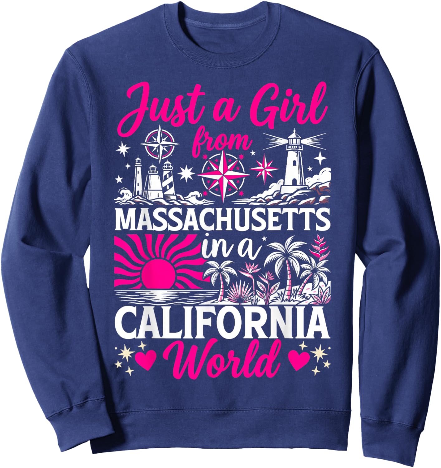 Just A Girl from Massachusetts in California World Funny Sweatshirt - Sweatshirt | Navy