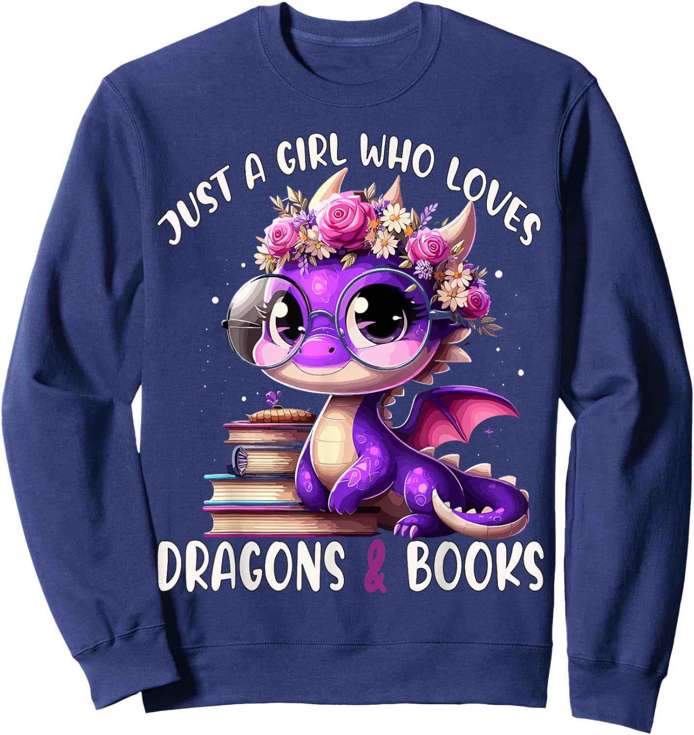 Just a Girl who loves Dragons and Books Dragon Reading Books Sweatshirt - Sweatshirt | Navy
