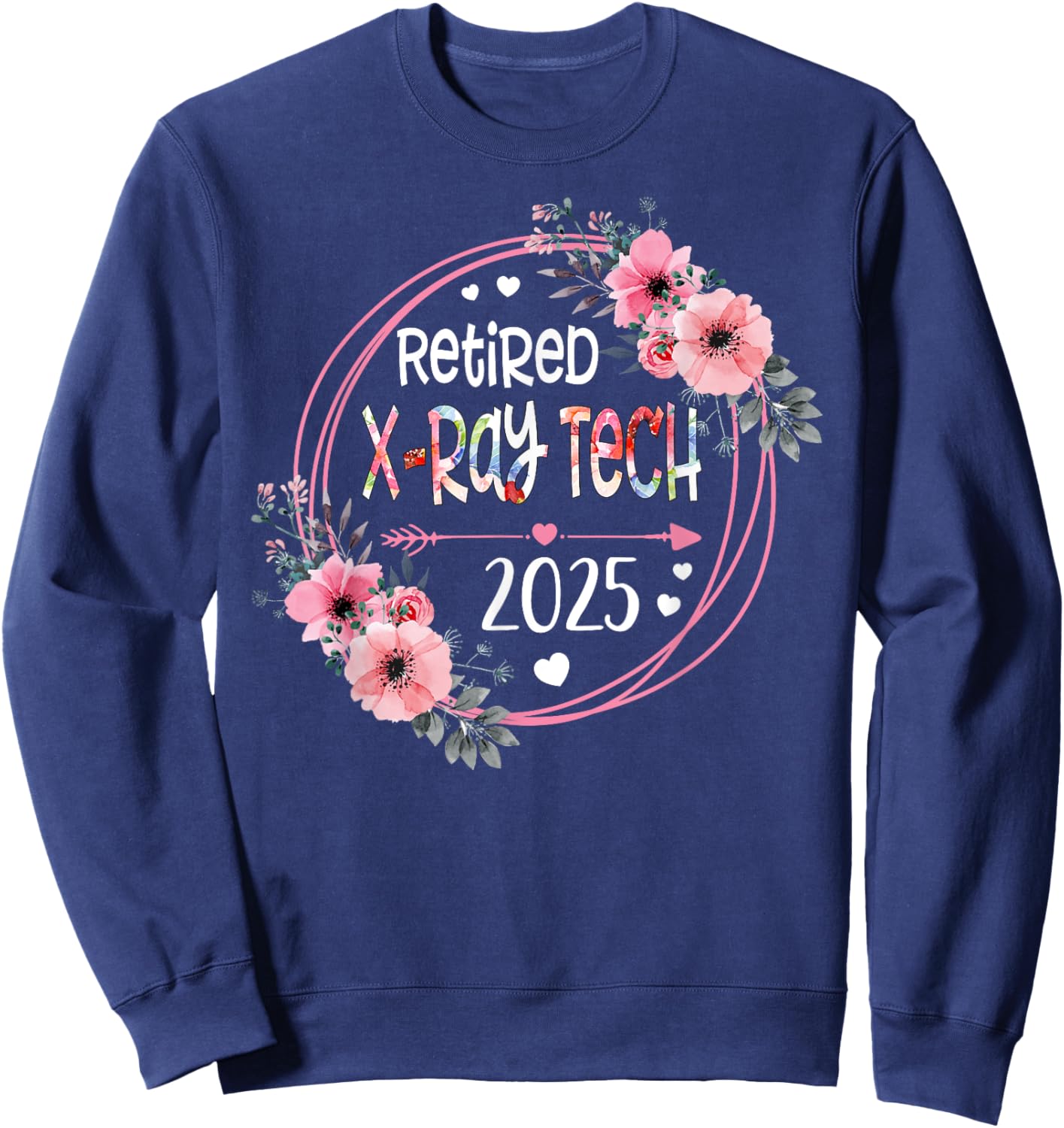 Retired X-ray Tech Est 2025 Retirement Gifts RN Nurses Sweatshirt - Sweatshirt | Navy