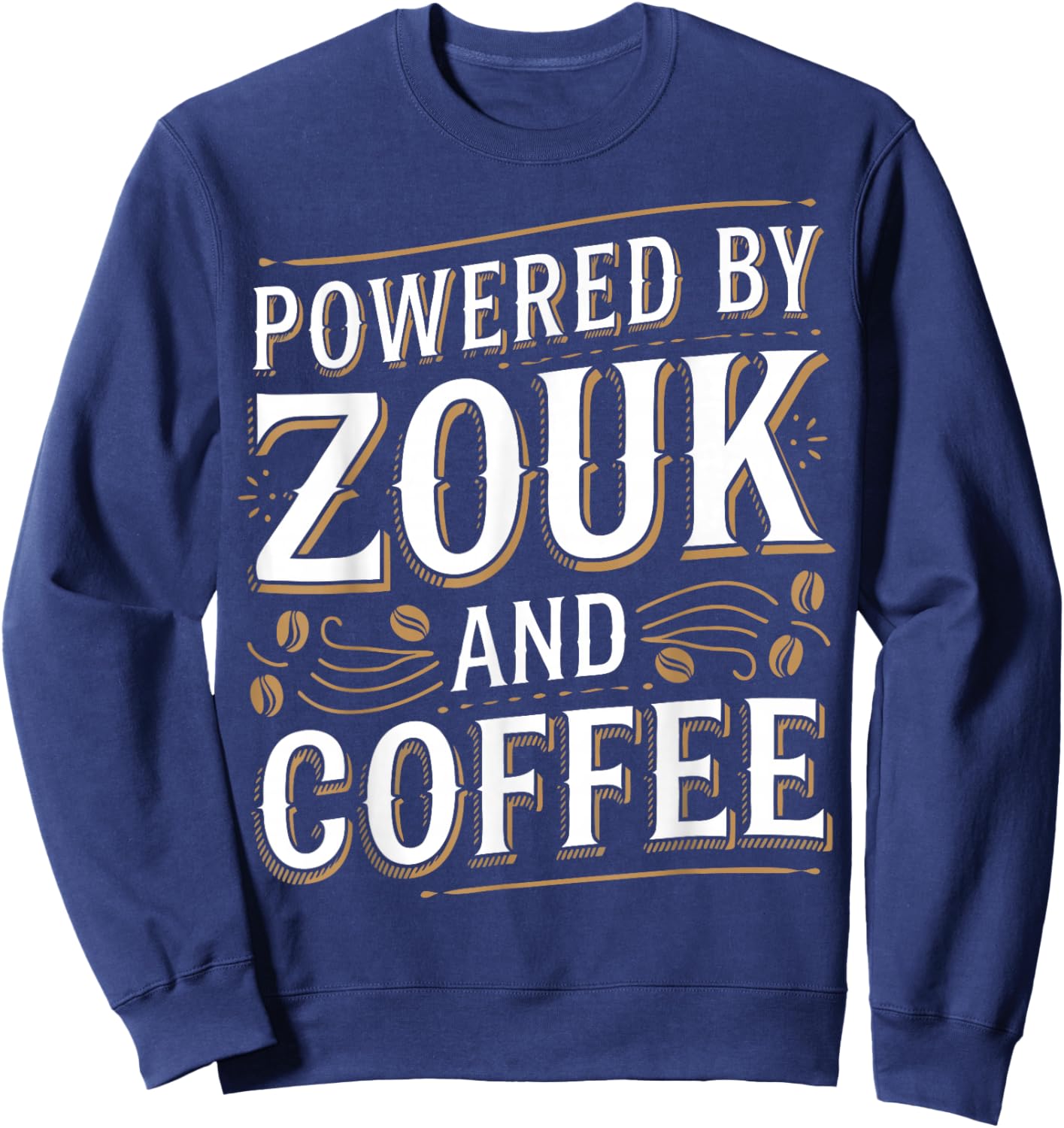 Zouk Dancing Brazilian Zouk Funny Zouk Sweatshirt - Sweatshirt | Navy